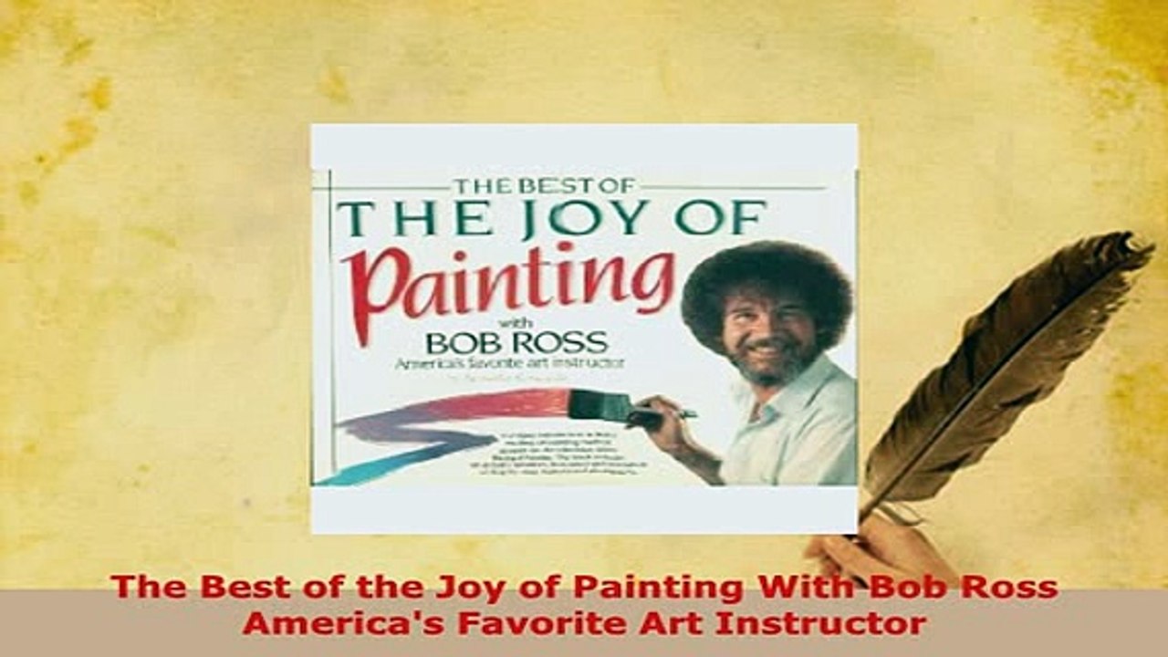 Download  The Best of the Joy of Painting With Bob Ross Americas Favorite Art Instructor PDF Online