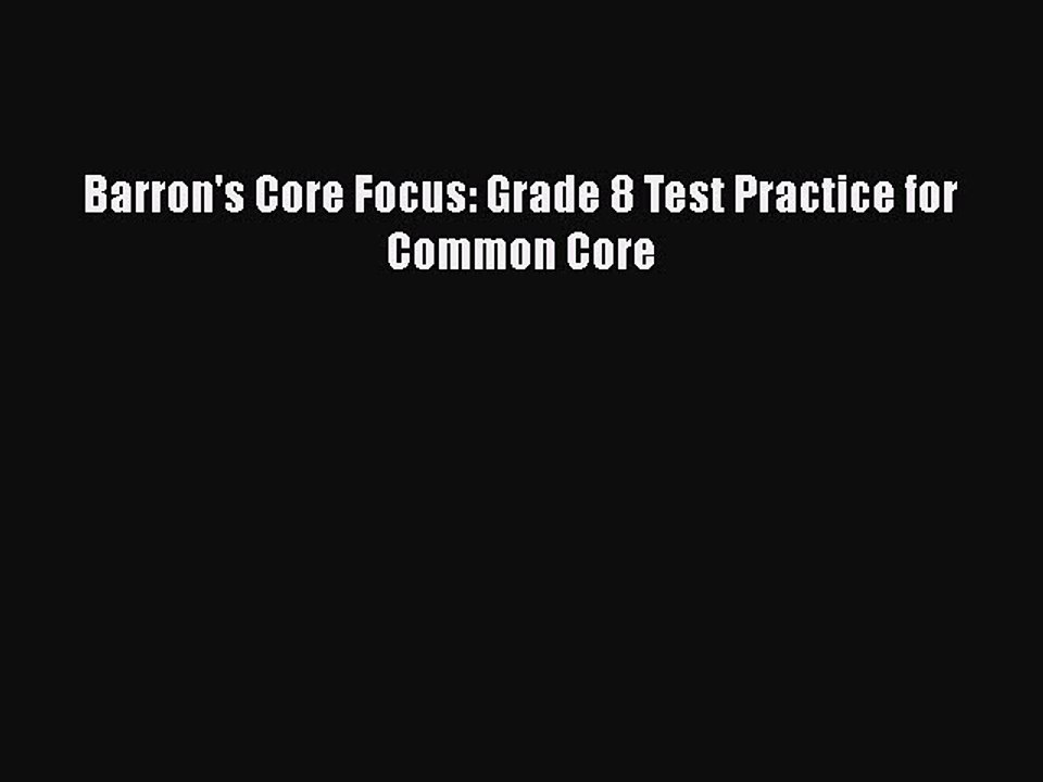 Download Barron's Core Focus: Grade 8 Test Practice for Common Core Free Books