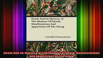 Read  Death And Its Mystery At The Moment Of Death Manifestations And Apparitions Of The Dying  Full EBook