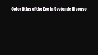 [PDF] Color Atlas of the Eye in Systemic Disease Download Online