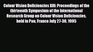 [PDF] Colour Vision Deficiencies XIII: Proceedings of the thirteenth Symposium of the International