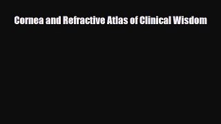 [PDF] Cornea and Refractive Atlas of Clinical Wisdom Read Full Ebook
