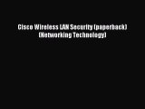 [Read PDF] Cisco Wireless LAN Security (paperback) (Networking Technology) Ebook Free