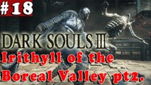#18| Dark Souls 3 III Gameplay Walkthrough Guide | Irithyll of the Boreal Valley | PC Full HD
