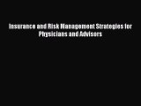 Read Insurance and Risk Management Strategies for Physicians and Advisors Ebook Free
