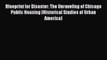 Book Blueprint for Disaster: The Unraveling of Chicago Public Housing (Historical Studies of