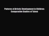 Read Patterns of Artistic Development in Children: Comparative Studies of Talent Ebook Free