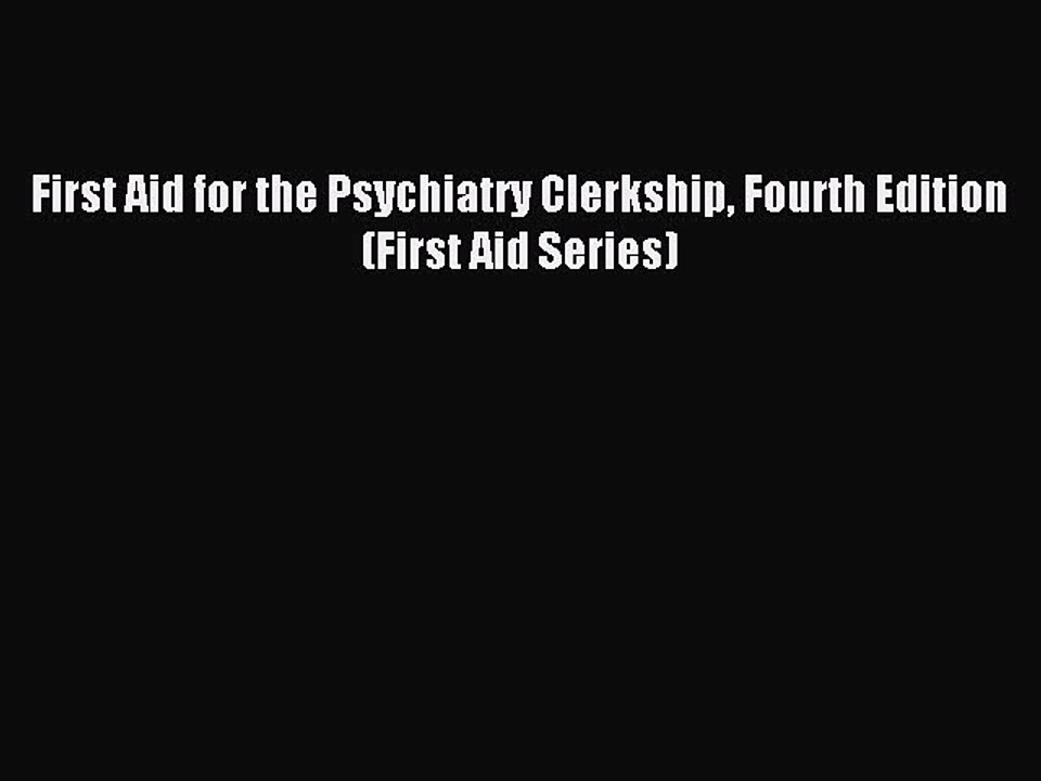 [Download PDF] First Aid for the Psychiatry Clerkship Fourth Edition (First Aid Series) Ebook