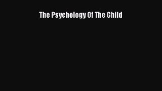 Download The Psychology Of The Child Ebook Online