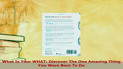 PDF  What Is Your WHAT Discover The One Amazing Thing You Were Born To Do Read Online