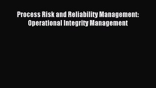 Download Process Risk and Reliability Management: Operational Integrity Management PDF Free