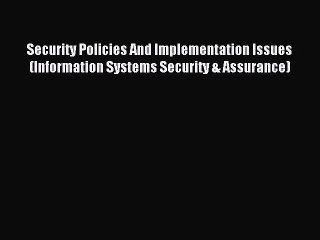 [Read PDF] Security Policies And Implementation Issues (Information Systems Security & Assurance)