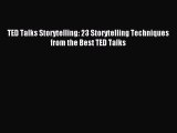 [Download PDF] TED Talks Storytelling: 23 Storytelling Techniques from the Best TED Talks PDF