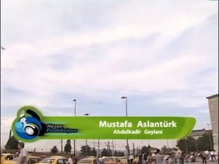 Mustafa Aslantürk - Abdülkadir Geylani
