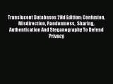 [Read PDF] Translucent Databases 2Nd Edition: Confusion Misdirection Randomness  Sharing Authentication