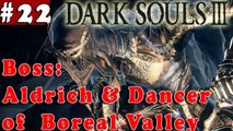 #22| Dark Souls 3 III Gameplay Walkthrough Guide | Boss Aldrich - Devourer of Gods | PC Full HD