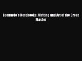 [Download PDF] Leonardo's Notebooks: Writing and Art of the Great Master Ebook Free