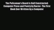 [Read PDF] The Policeman's Beard is Half Constructed: Computer Prose and Poetry by Racter-