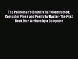 [Read PDF] The Policeman's Beard is Half Constructed: Computer Prose and Poetry by Racter-