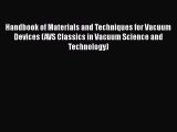 [Read Book] Handbook of Materials and Techniques for Vacuum Devices (AVS Classics in Vacuum