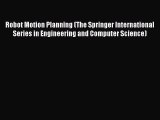 [Read Book] Robot Motion Planning (The Springer International Series in Engineering and Computer
