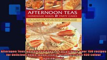 EBOOK ONLINE  Afternoon Teas Homemade Bakes  Party Cakes Over 150 recipes for delicious homemade  FREE BOOOK ONLINE