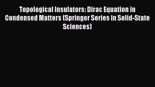 [Read Book] Topological Insulators: Dirac Equation in Condensed Matters (Springer Series in