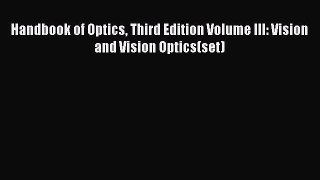 [Read Book] Handbook of Optics Third Edition Volume III: Vision and Vision Optics(set)  EBook
