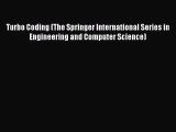 [Read Book] Turbo Coding (The Springer International Series in Engineering and Computer Science)