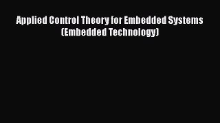 [Read Book] Applied Control Theory for Embedded Systems (Embedded Technology)  Read Online