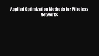 [Read Book] Applied Optimization Methods for Wireless Networks  Read Online