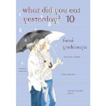 What Did You Eat Yesterday?, Volume 10 2016 by Fumi Fumi Yoshinaga PDF Download Free Ebook