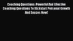 PDF Coaching Questions: Powerful And Effective Coaching Questions To Kickstart Personal Growth