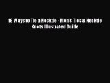 [Read Book] 18 Ways to Tie a Necktie - Men's Ties & Necktie Knots Illustrated Guide  EBook