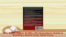 PDF  Hire Right Higher Profits The Executives Guide to Building a WorldClass Sales Force Read Full Ebook