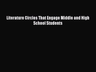 PDF Literature Circles That Engage Middle and High School Students  EBook