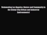 Book Reinventing Los Angeles: Nature and Community in the Global City (Urban and Industrial