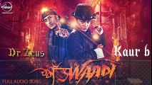 Attwaadi - Full Audio Song HD - Kaur B, Dr Zeus Feat Jazzy B - Latest Punjabi Songs - Songs HD