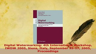 PDF  Digital Watermarking 4th International Workshop IWDW 2005 Siena Italy September 1517 Read Full Ebook