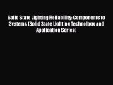 [Read Book] Solid State Lighting Reliability: Components to Systems (Solid State Lighting Technology