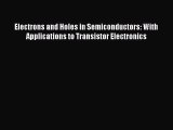 [Read Book] Electrons and Holes in Semiconductors: With Applications to Transistor Electronics