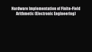 [Read Book] Hardware Implementation of Finite-Field Arithmetic (Electronic Engineering)  Read