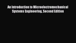 [Read Book] An Introduction to Microelectromechanical Systems Engineering Second Edition Free