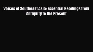 PDF Voices of Southeast Asia: Essential Readings from Antiquity to the Present Free Books