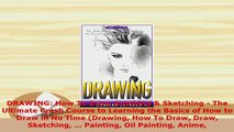 PDF  DRAWING How To Draw Anything  Sketching  The Ultimate Crash Course to Learning the Ebook