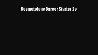 [Read Book] Cosmetology Career Starter 2e  EBook
