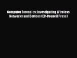 [Read Book] Computer Forensics: Investigating Wireless Networks and Devices (EC-Council Press)