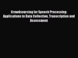 [Read Book] Crowdsourcing for Speech Processing: Applications to Data Collection Transcription