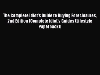 [Download PDF] The Complete Idiot's Guide to Buying Foreclosures 2nd Edition (Complete Idiot's