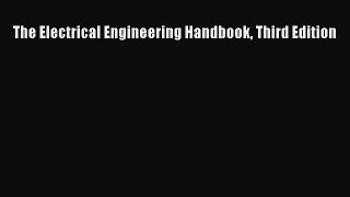 [Read Book] The Electrical Engineering Handbook Third Edition  EBook